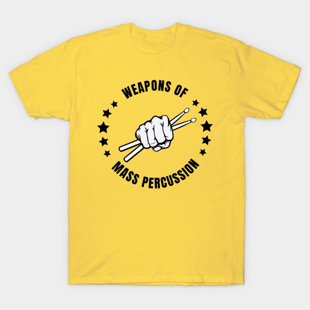 weapons of mass percussion T-Shirt by sj_arts